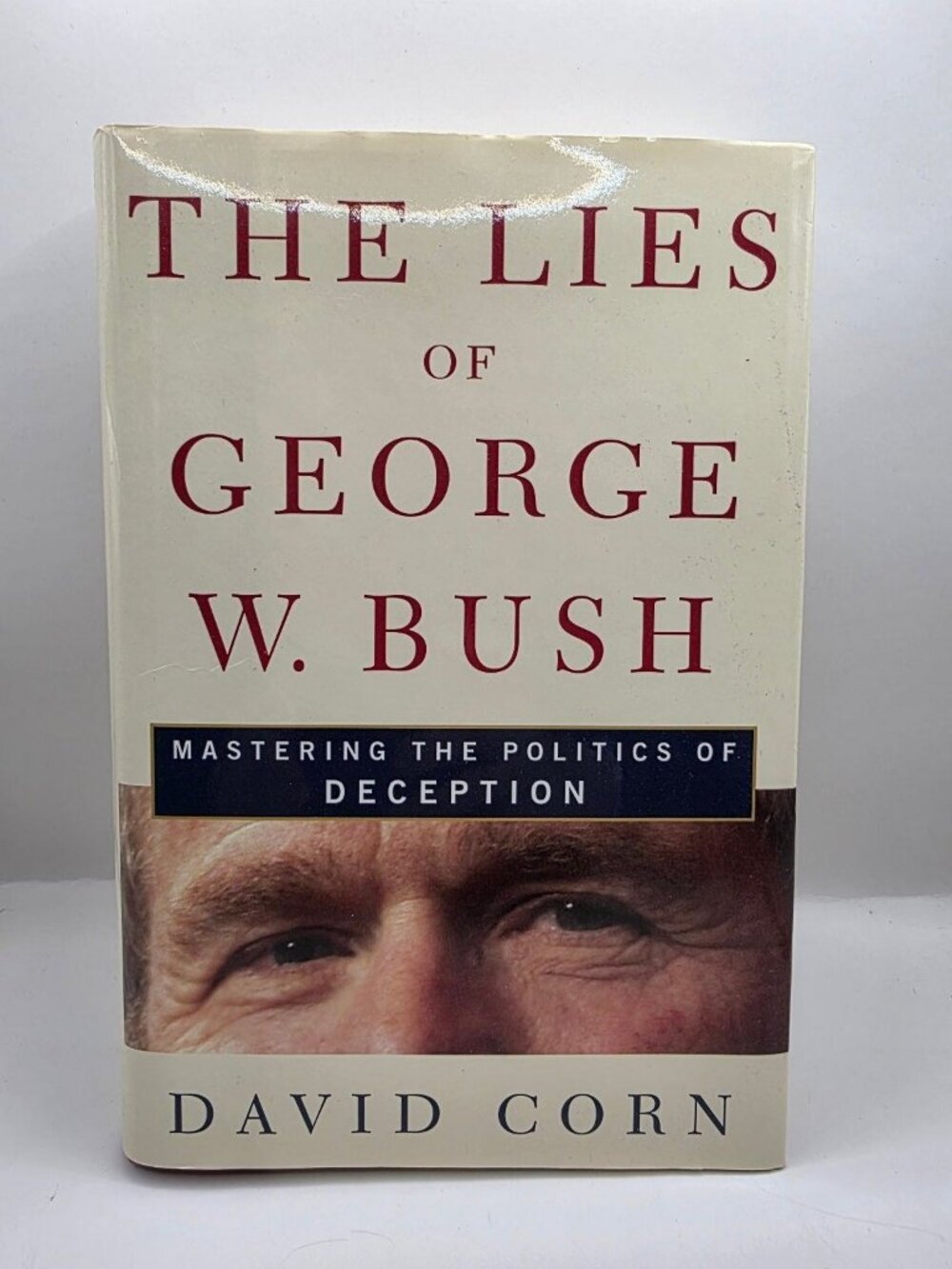 The Lies of George W. Bush David Corn 2003 First Edition Political History Crown